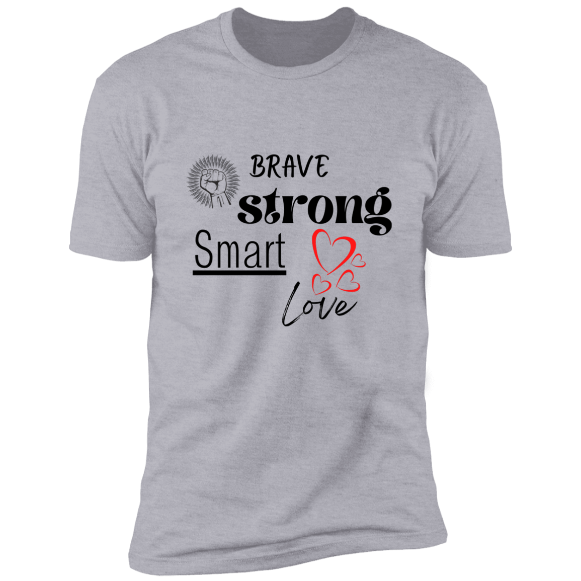 Brave Strong Smart Love | Short Sleeve Tee