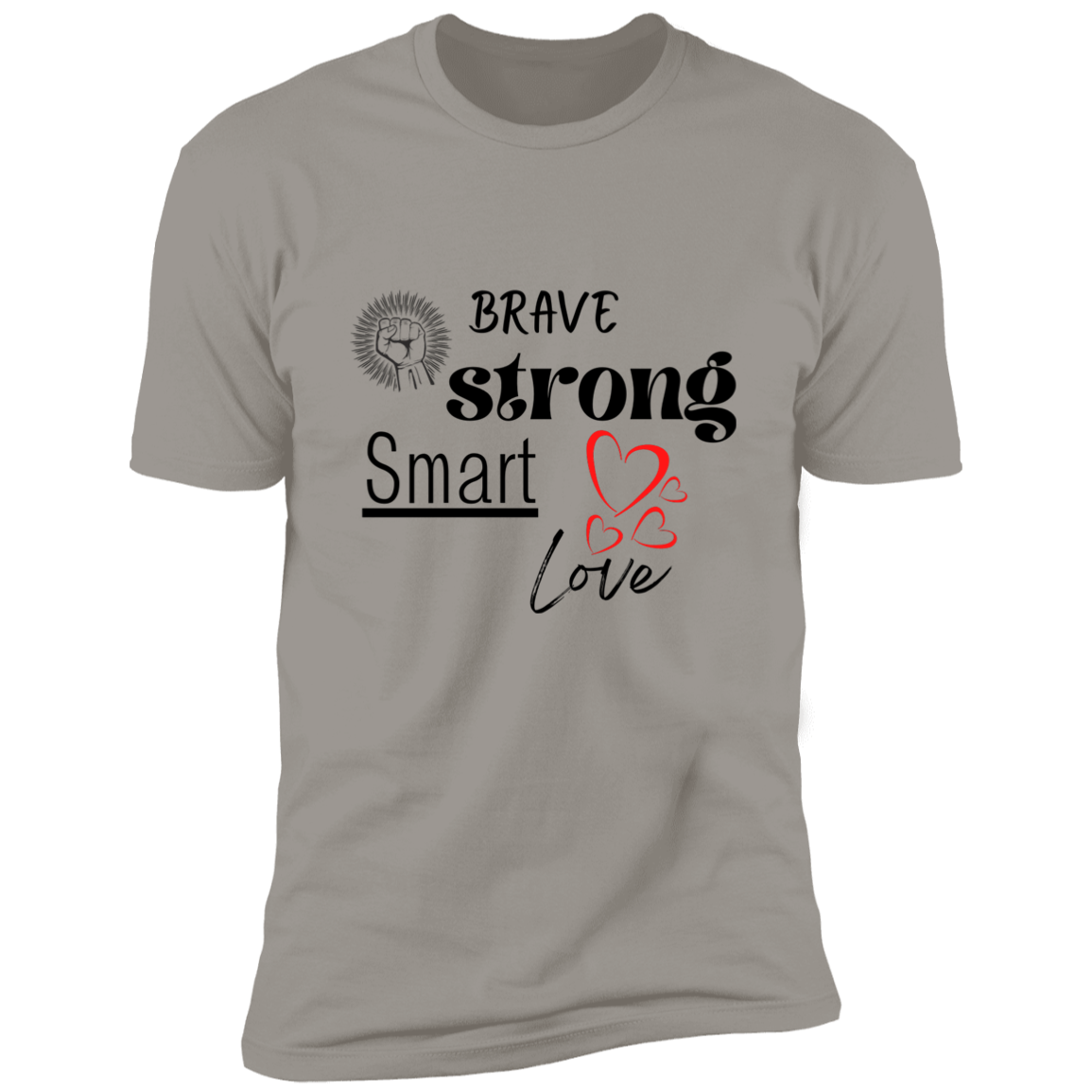 Brave Strong Smart Love | Short Sleeve Tee